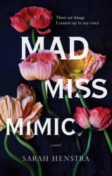 Mad Miss Mimic. Written by Sarah Henstra. 2015. Penguin Canada.