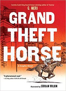 Grand Theft Horse by G. Neri and Corban Wilkin. Lee & Low Books, Inc.